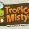 Tropical Mistyc